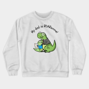 My Dad is Roarsome-Father's Day Crewneck Sweatshirt